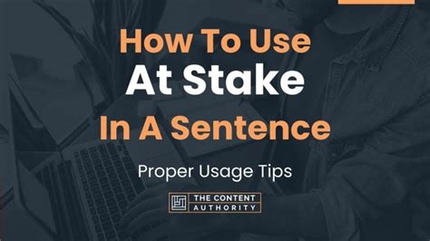on stake or at stake|How To Use “At Stake” In A Sentence: Proper Usage Tips.